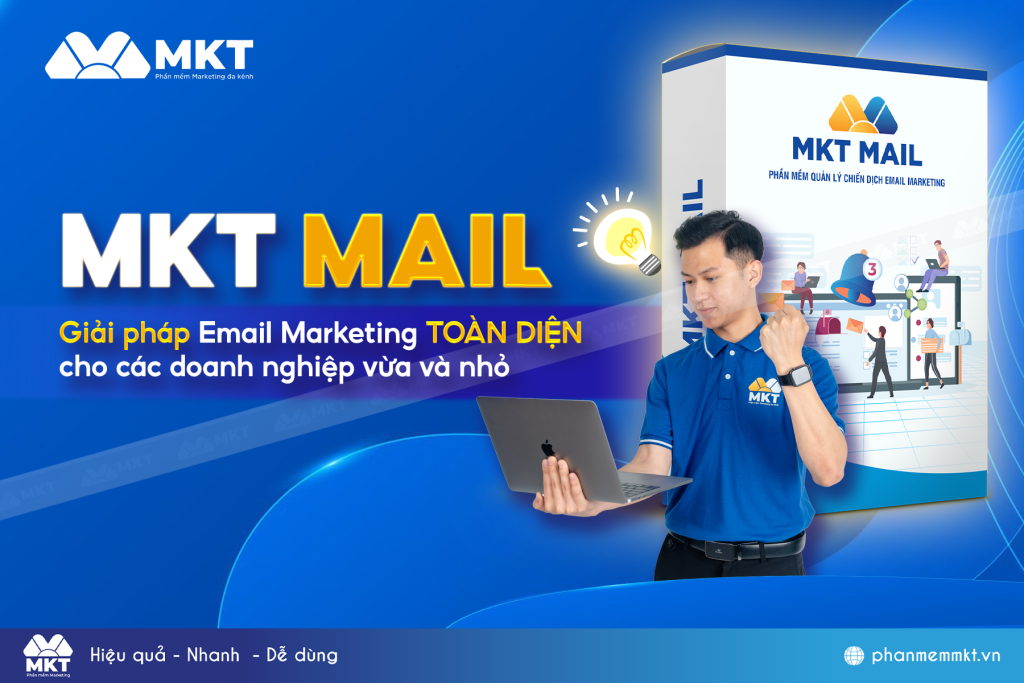Phần mềm MKT Mail: Giải pháp tối ưu cho chiến dịch Email Marketing hiệu quả