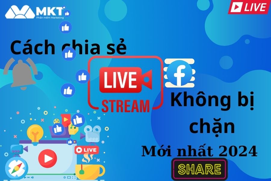 Hướng dẫn cách chia sẻ livestream không bị chặn trên Facebook mới nhất 2024