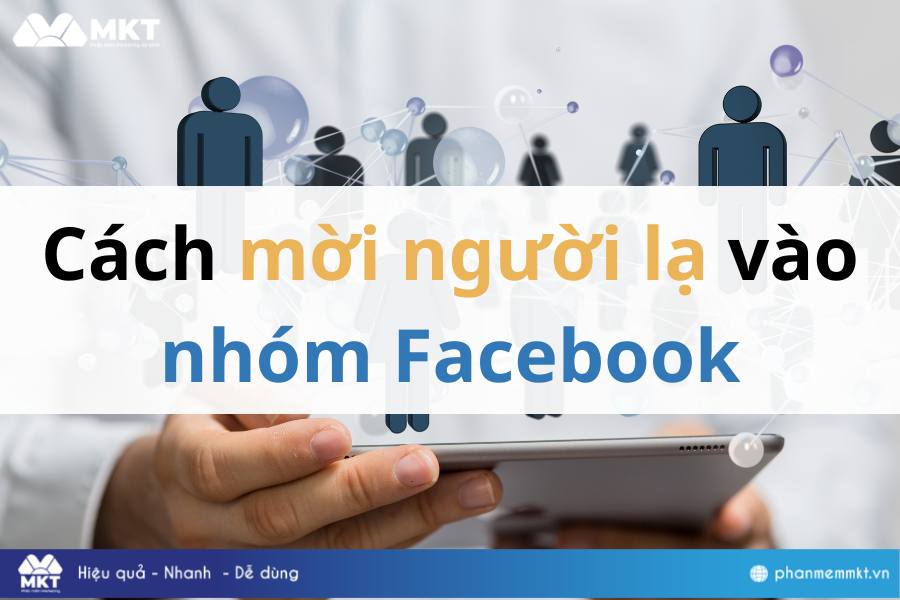 Cách mời người lạ vào nhóm Facebook
