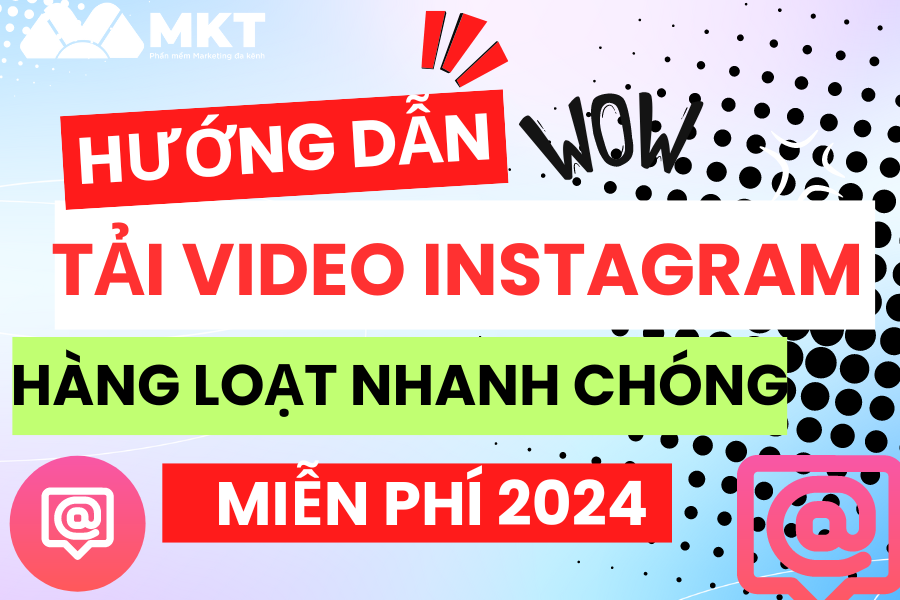 Hướng Dẫn Tải Video Instagram hàng loạt nhanh chóng dễ dàng tự động